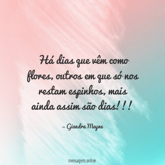 Há dias que vêm como flores