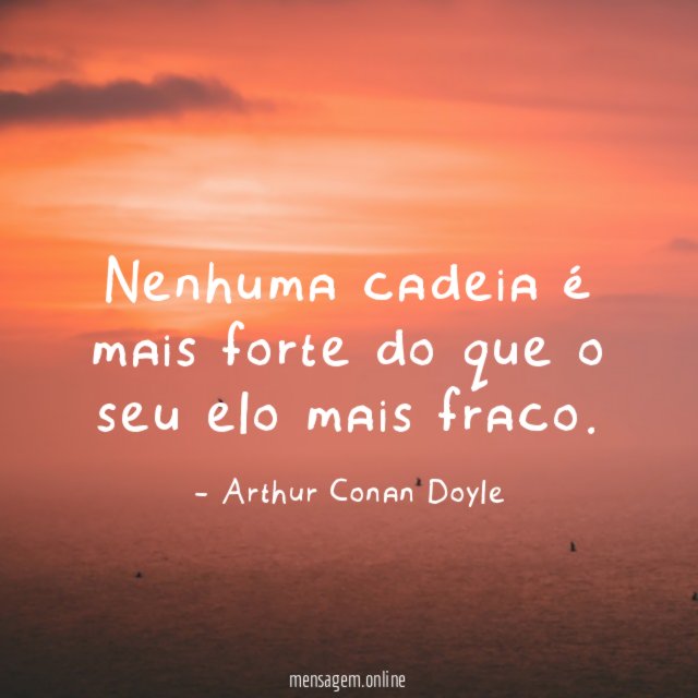 Nenhuma cadeia é mais forte do que o seu elo mais fraco