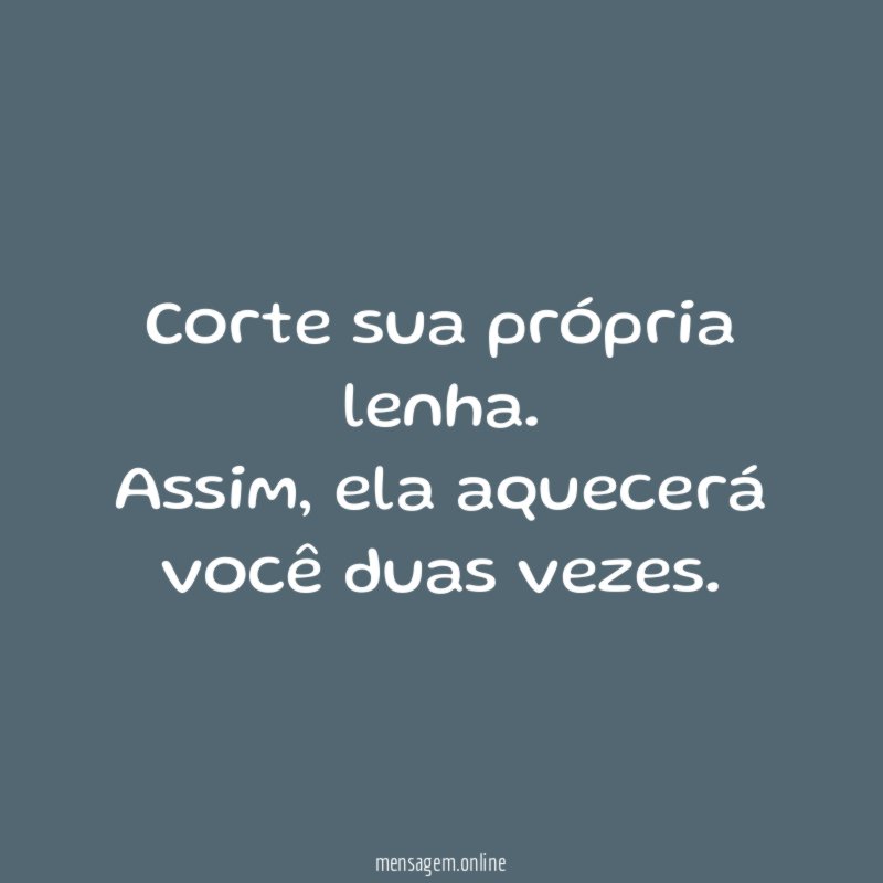 Corte sua própria lenha