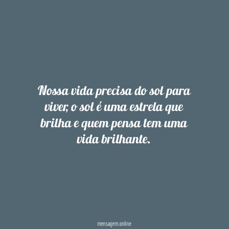 Nossa vida precisa do sol para viver
