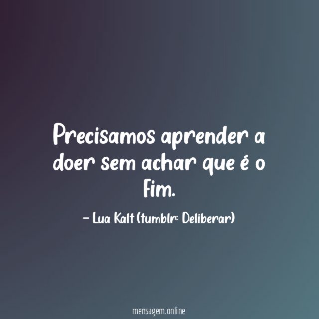 Precisamos aprender a doer sem achar que é o fim