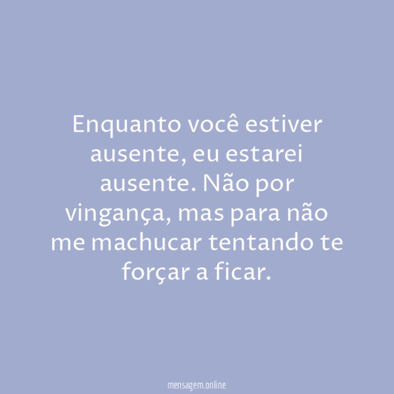 Enquanto você estiver ausente