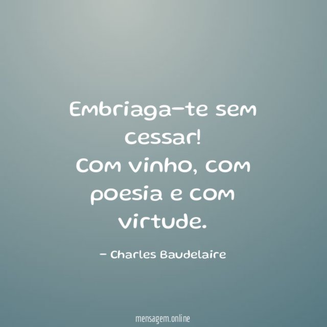 Embriaga-te sem cessar