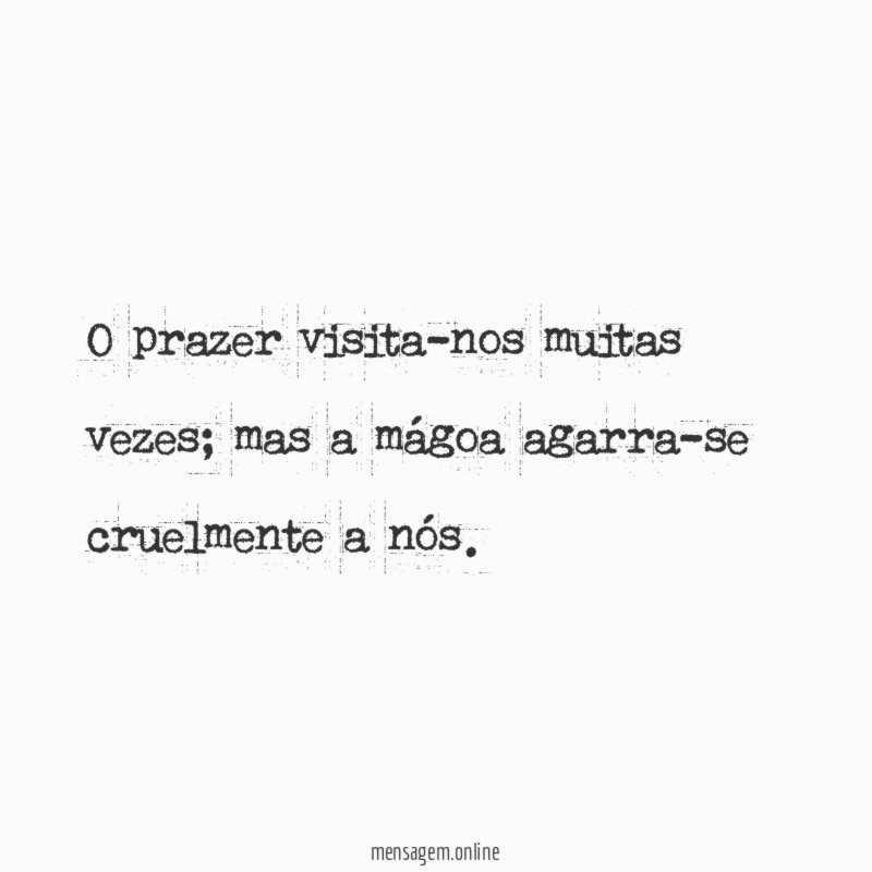 O prazer visita-nos muitas vezes