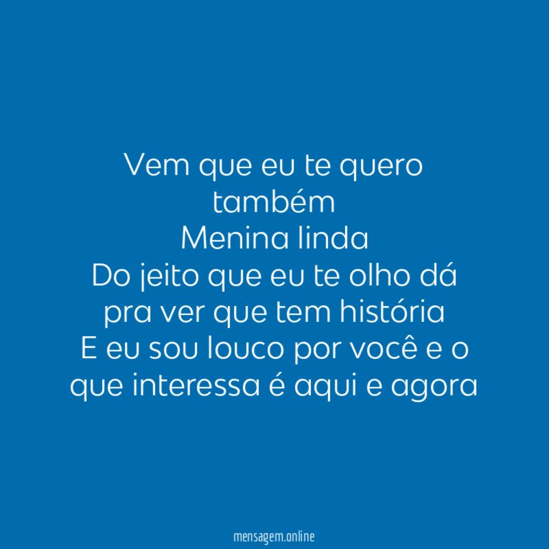 Vem que eu te quero também Menina linda Do jeito