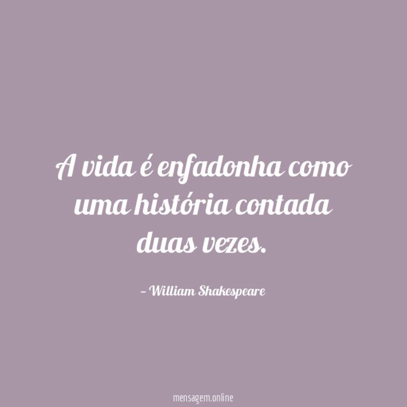 A vida é enfadonha como uma história contada duas vezes