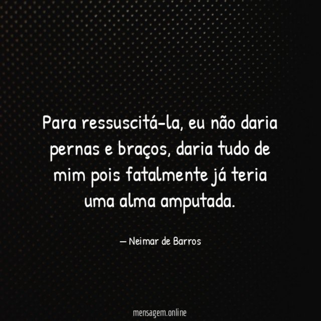 Para ressuscitá-la