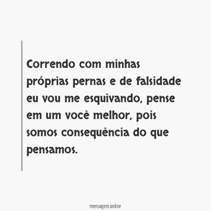 Correndo com minhas próprias pernas e de falsidade