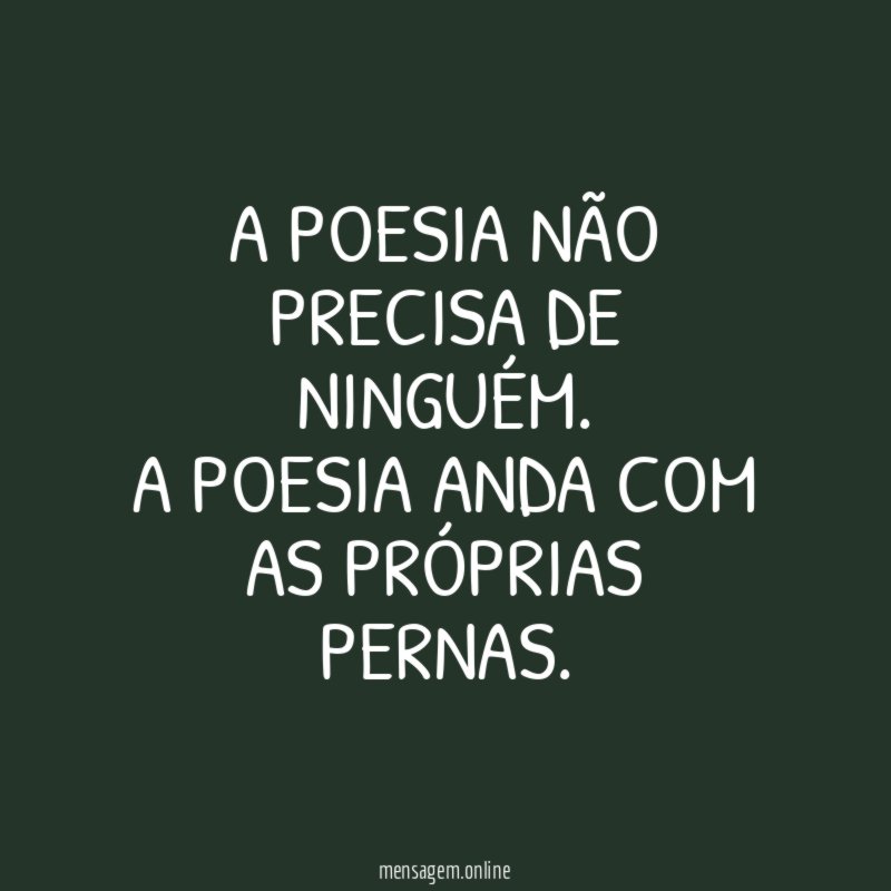 A poesia não precisa de ninguém