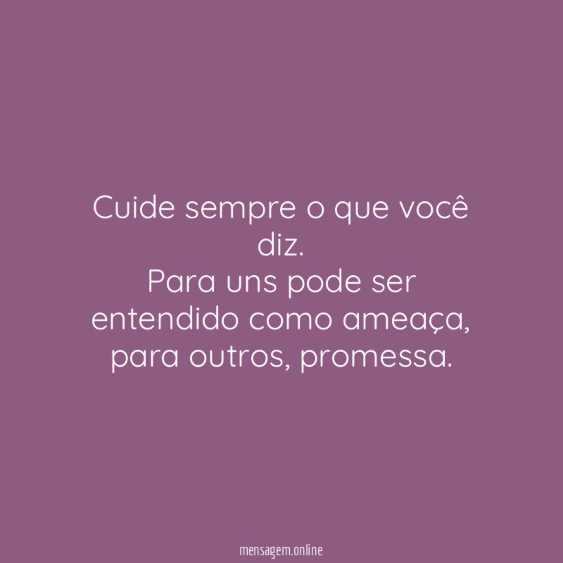 Cuide sempre o que você diz