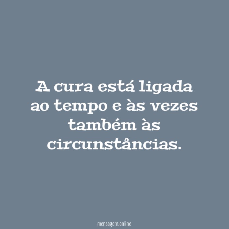 A cura está ligada ao tempo e às