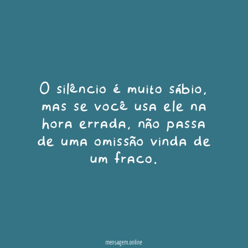 O silêncio é muito sábio