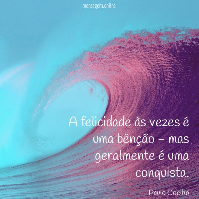 A felicidade às vezes é uma bênção -