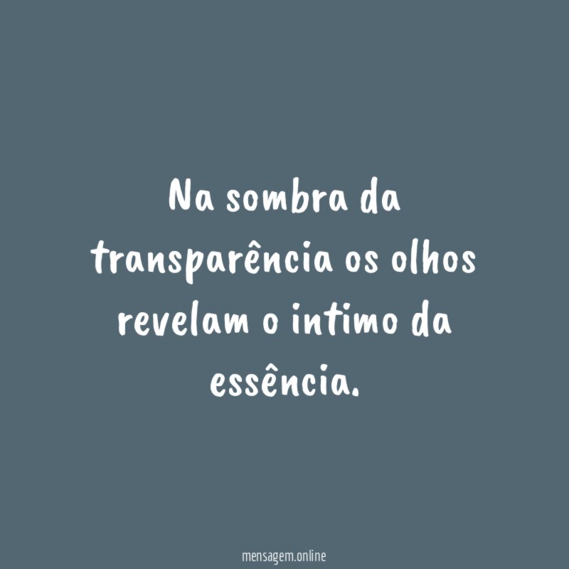 Na sombra da transparência os olhos revelam