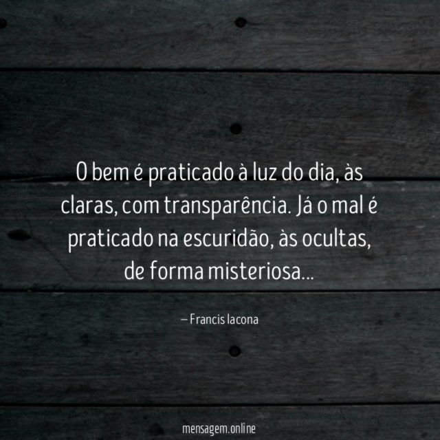 O bem é praticado à luz do dia