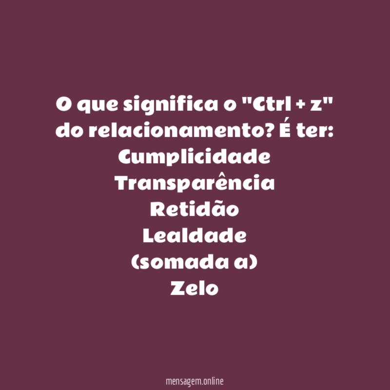O que significa o "Ctrl + z" do relacionamento