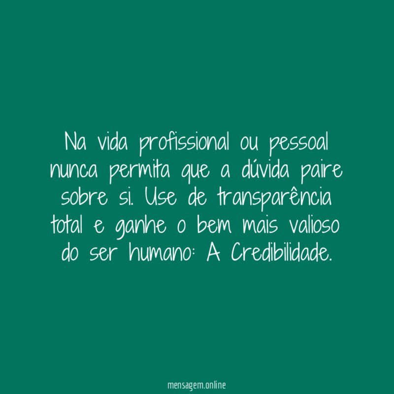Na vida profissional ou pessoal nunca permita que
