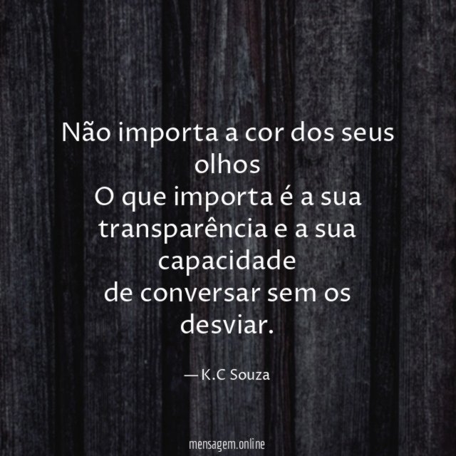 Não importa a cor dos seus olhos O que