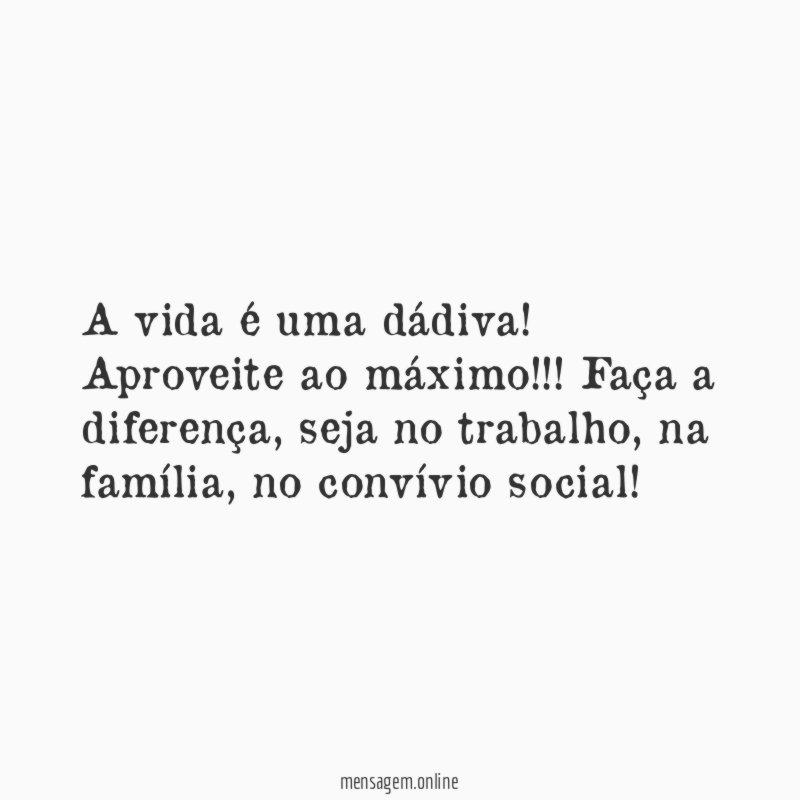 A vida é uma dádiva