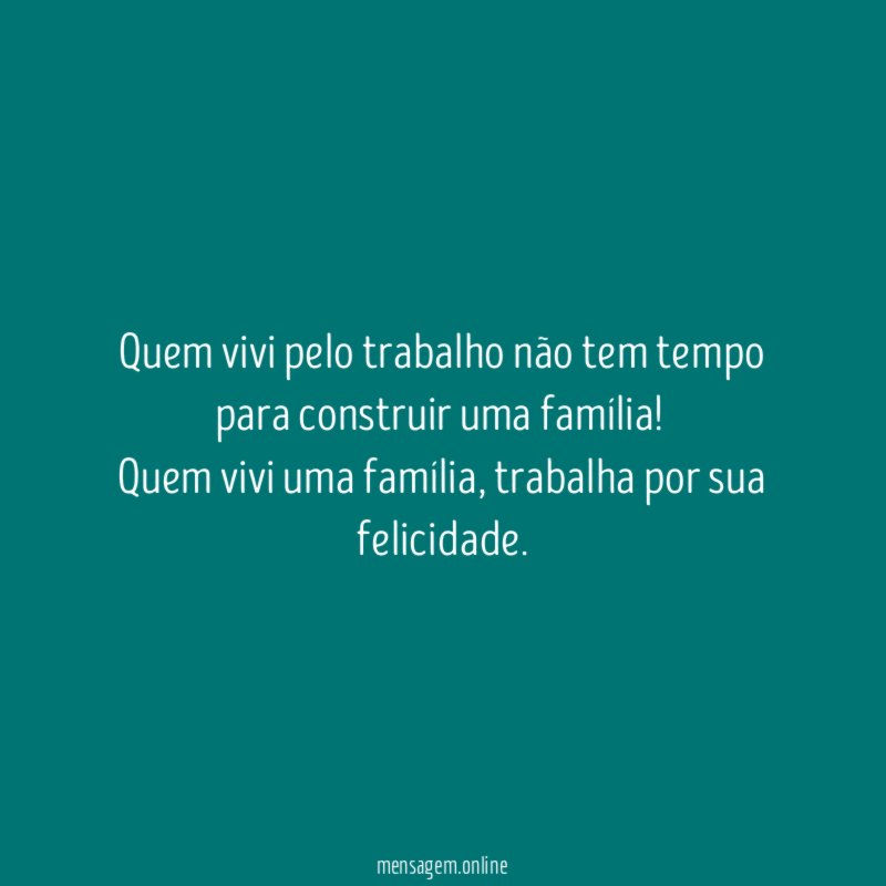 Quem vivi pelo trabalho não tem tempo para