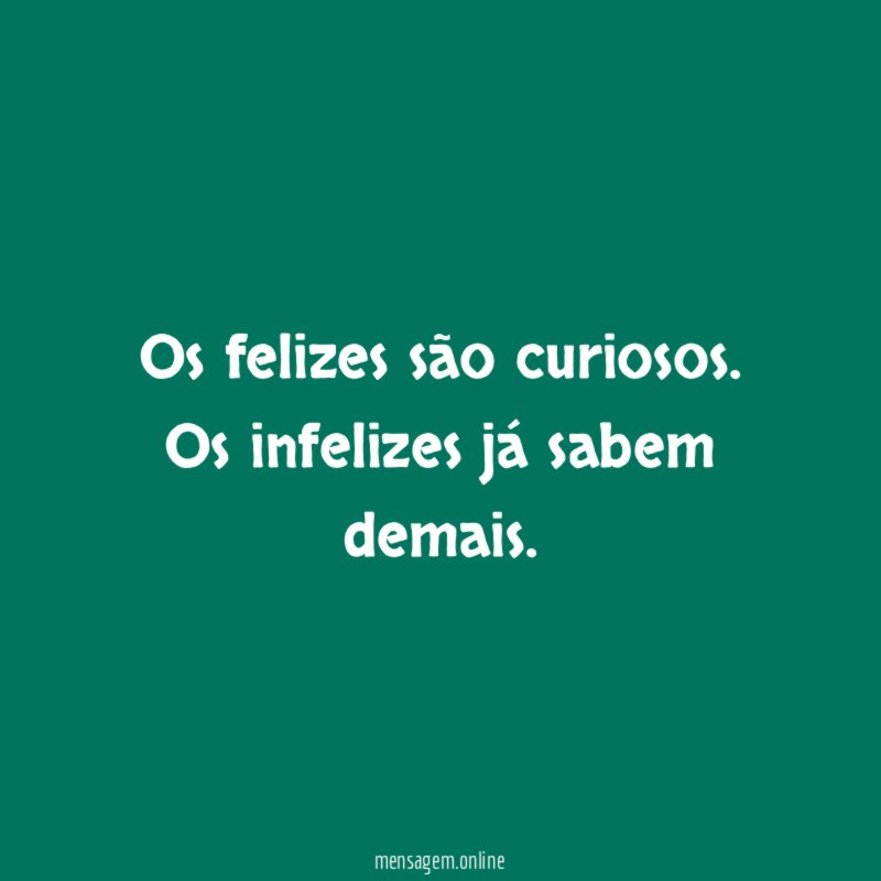 Os felizes são curiosos