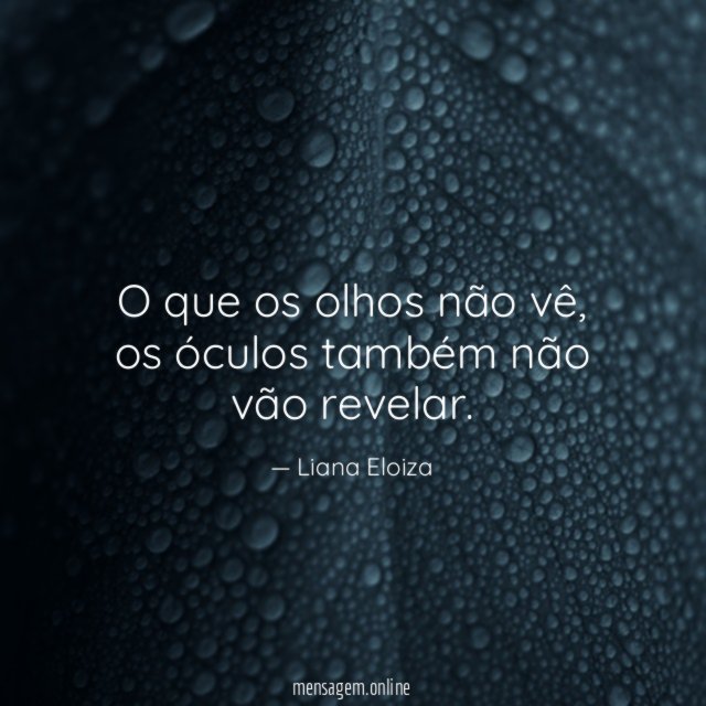 O que os olhos não vê
