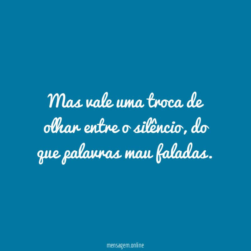 Mas vale uma troca de olhar entre o silêncio