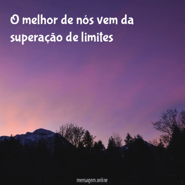 O melhor de nós vem da superação de limites