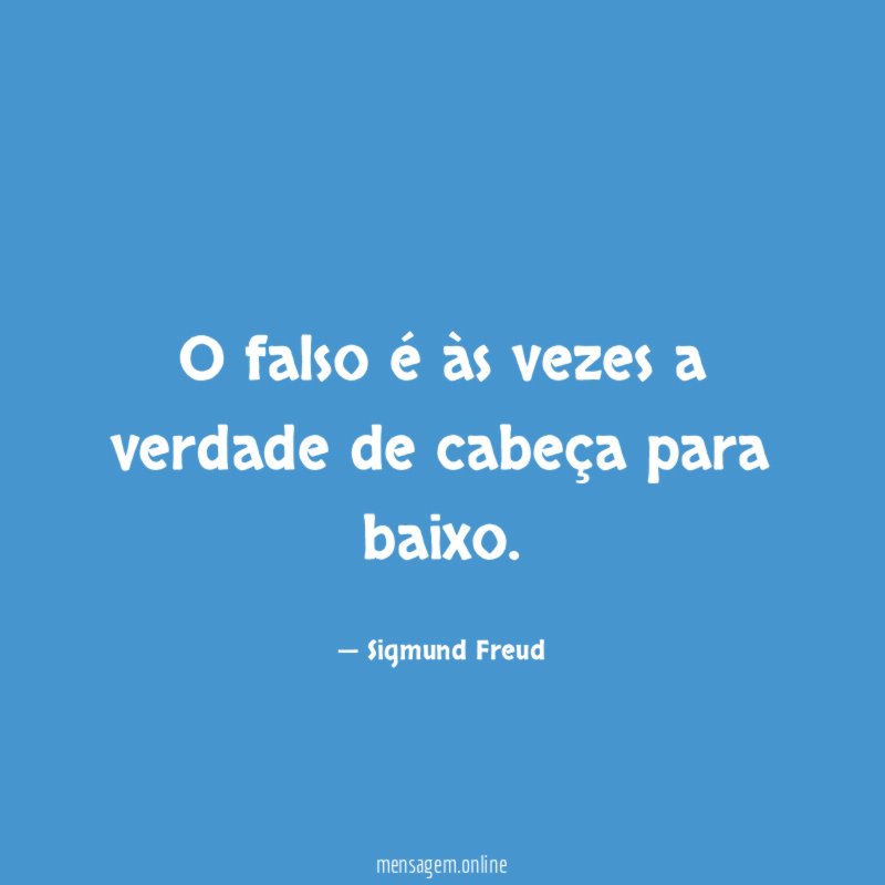 O falso é às vezes a verdade de cabeça para baixo