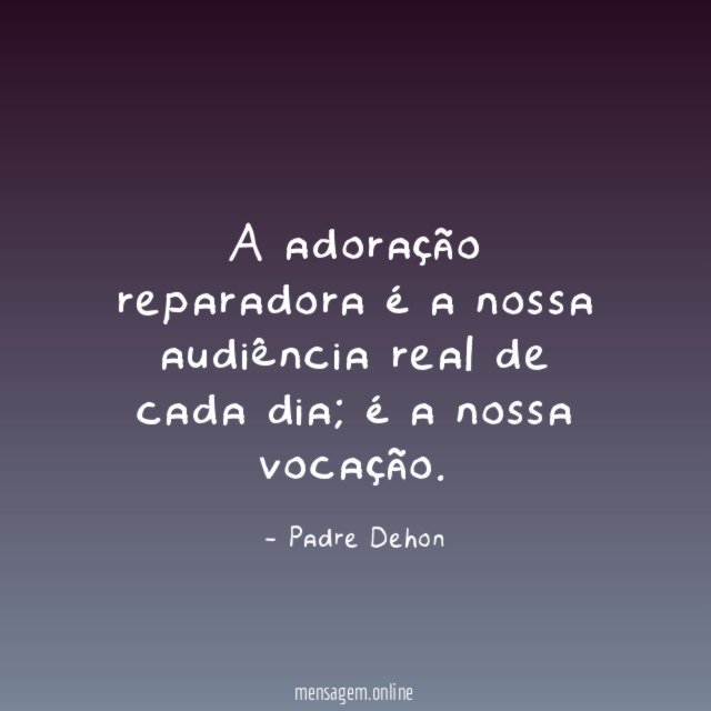 A adoração reparadora é a nossa audiência real de cada dia