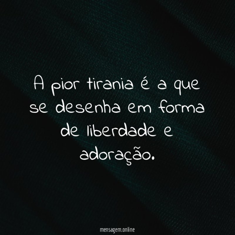 A pior tirania é a que se desenha