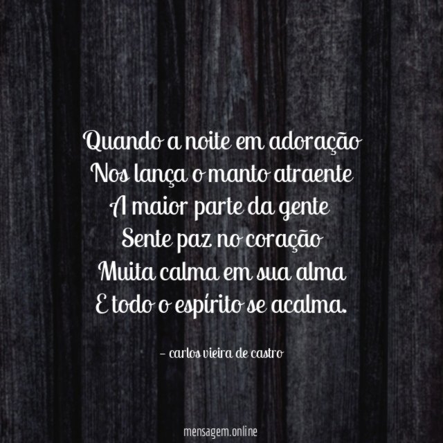 Quando a noite em adoração Nos lança o manto