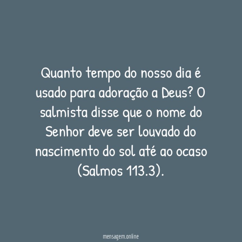 Quanto tempo do nosso dia é usado para adoração a Deus