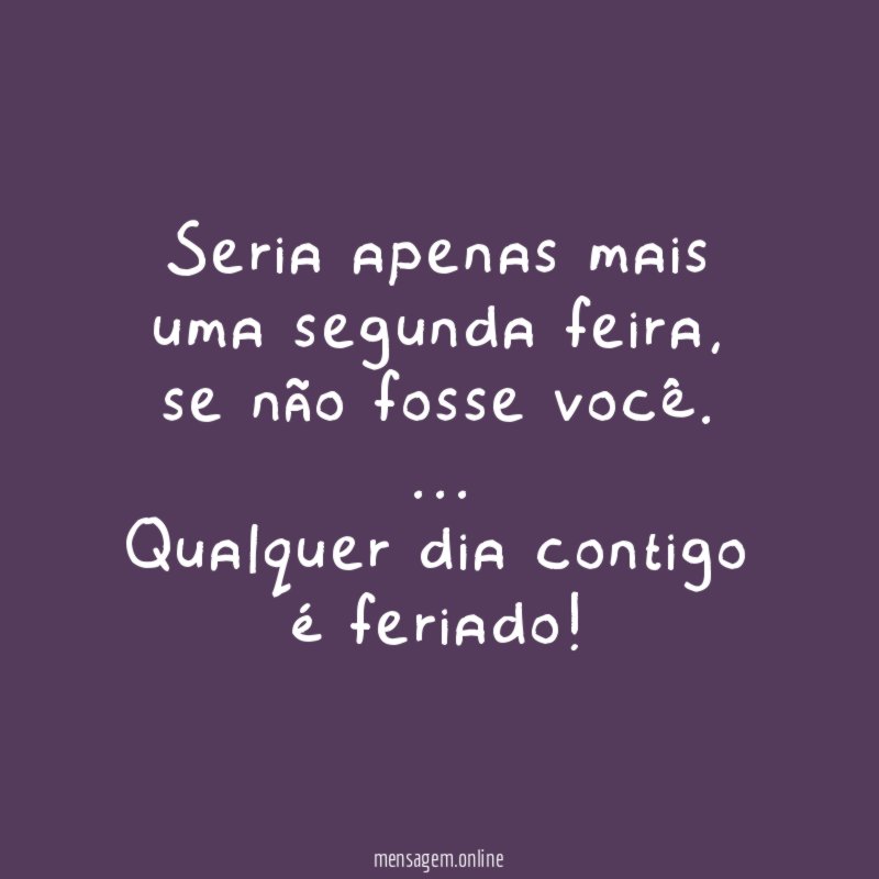 Seria apenas mais uma segunda feira