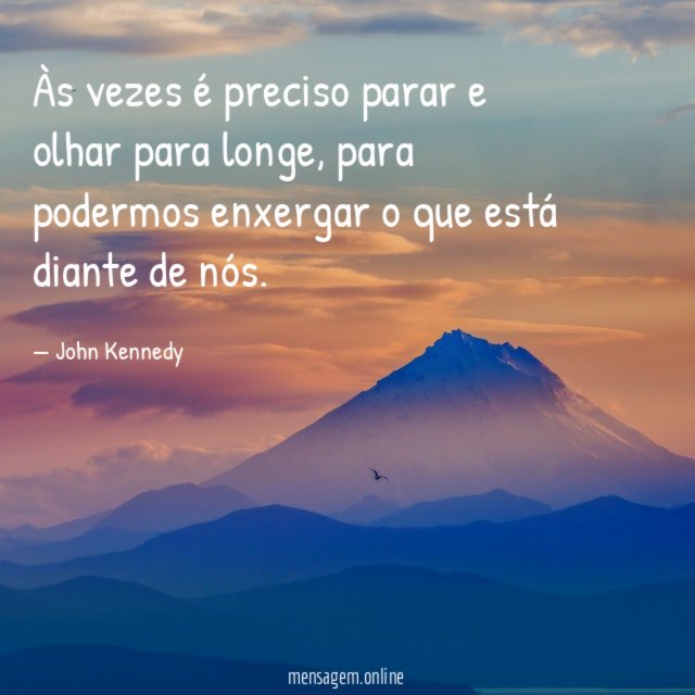 Às vezes é preciso parar e olhar para longe