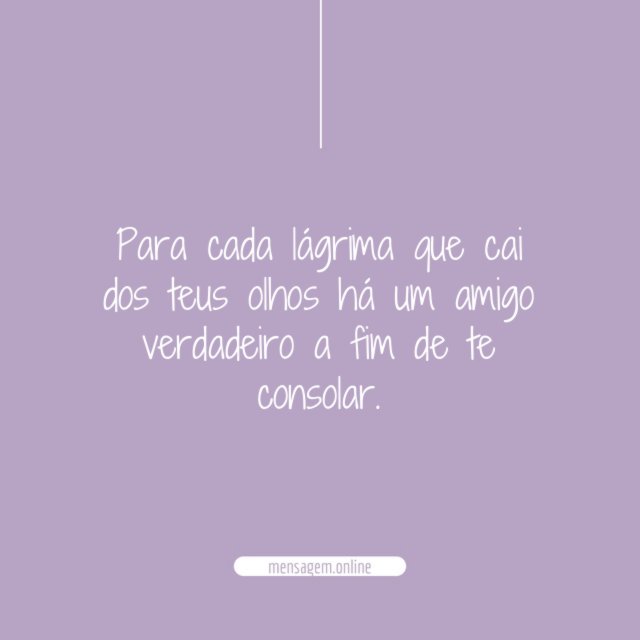Para cada lágrima que cai dos teus olhos
