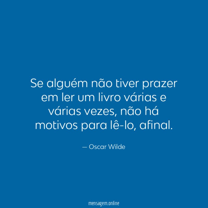 Se alguém não tiver prazer em ler um