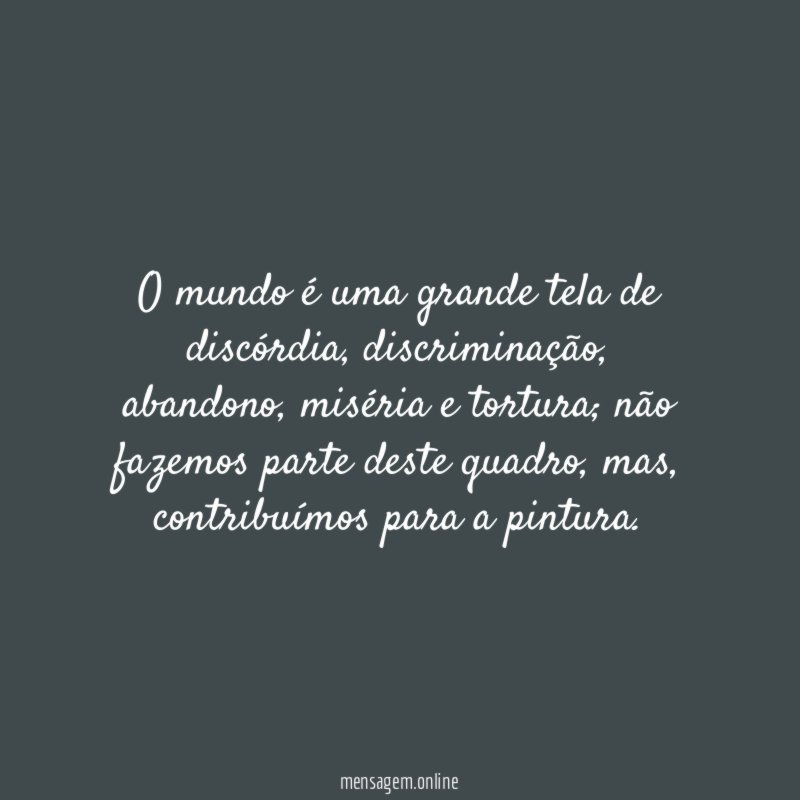 O mundo é uma grande tela de discórdia