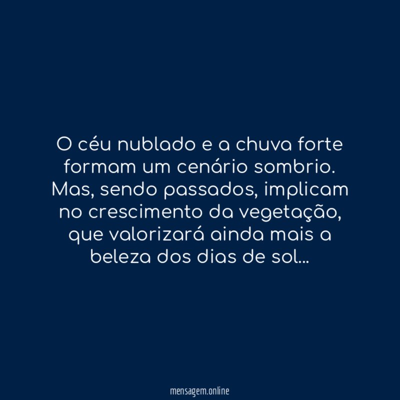 O céu nublado e a chuva forte formam
