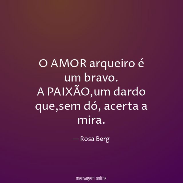 O AMOR arqueiro é um bravo