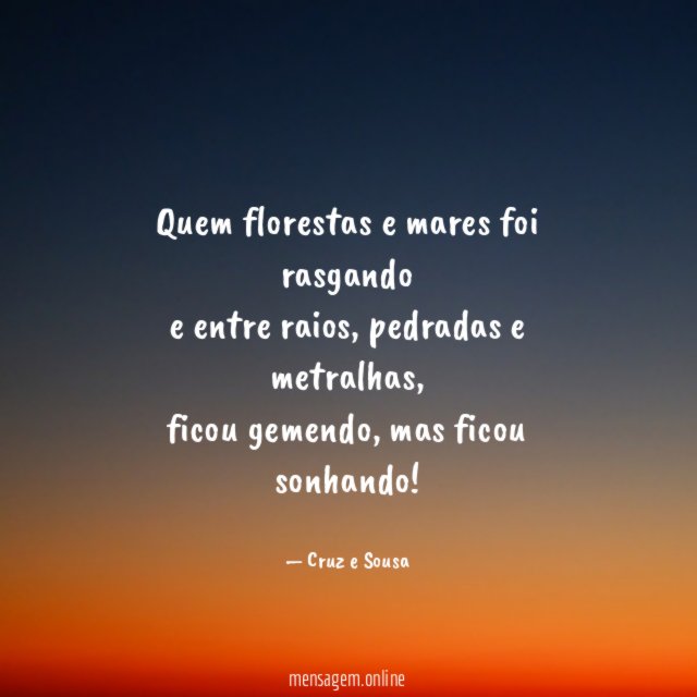 Quem florestas e mares foi rasgando e entre raios