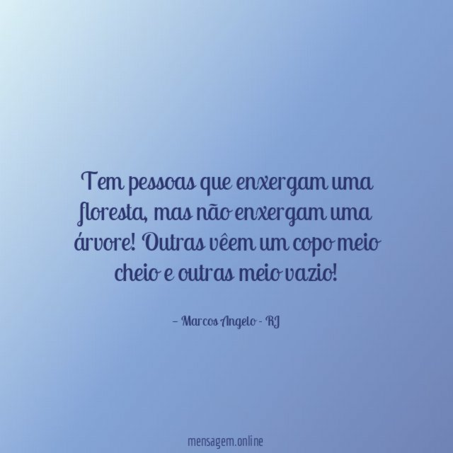 Tem pessoas que enxergam uma floresta