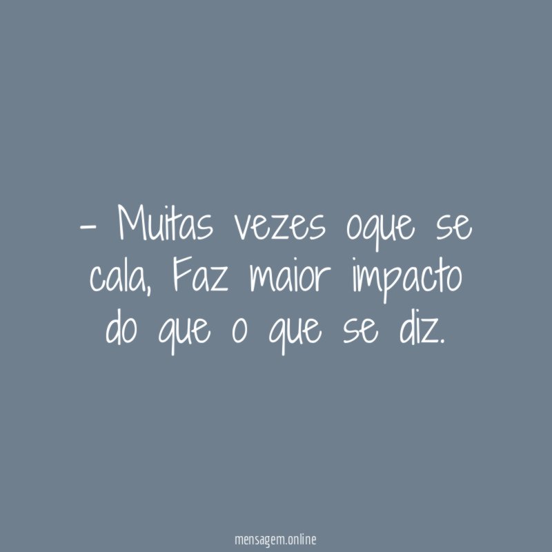 Muitas vezes oque se cala