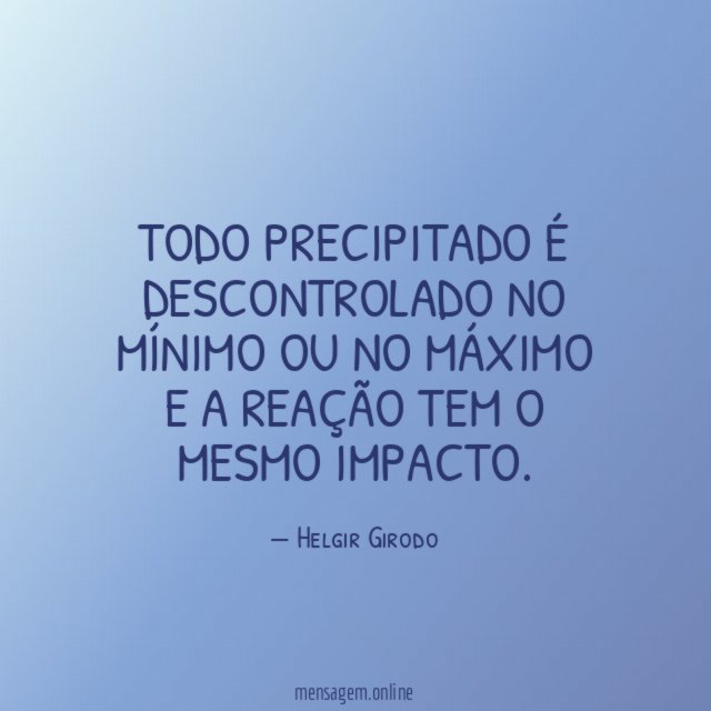 Todo precipitado é descontrolado no mínimo ou no