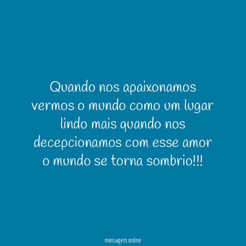 Quando nos apaixonamos vermos o mundo como um