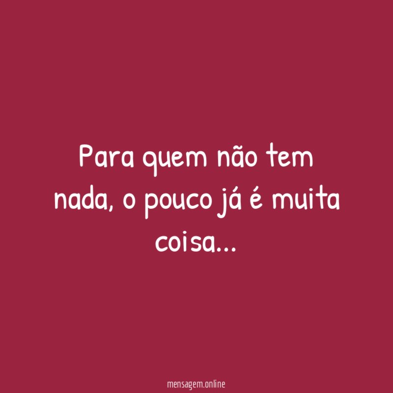 Para quem não tem nada