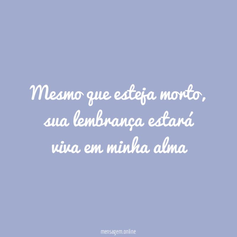 Mesmo que esteja morto
