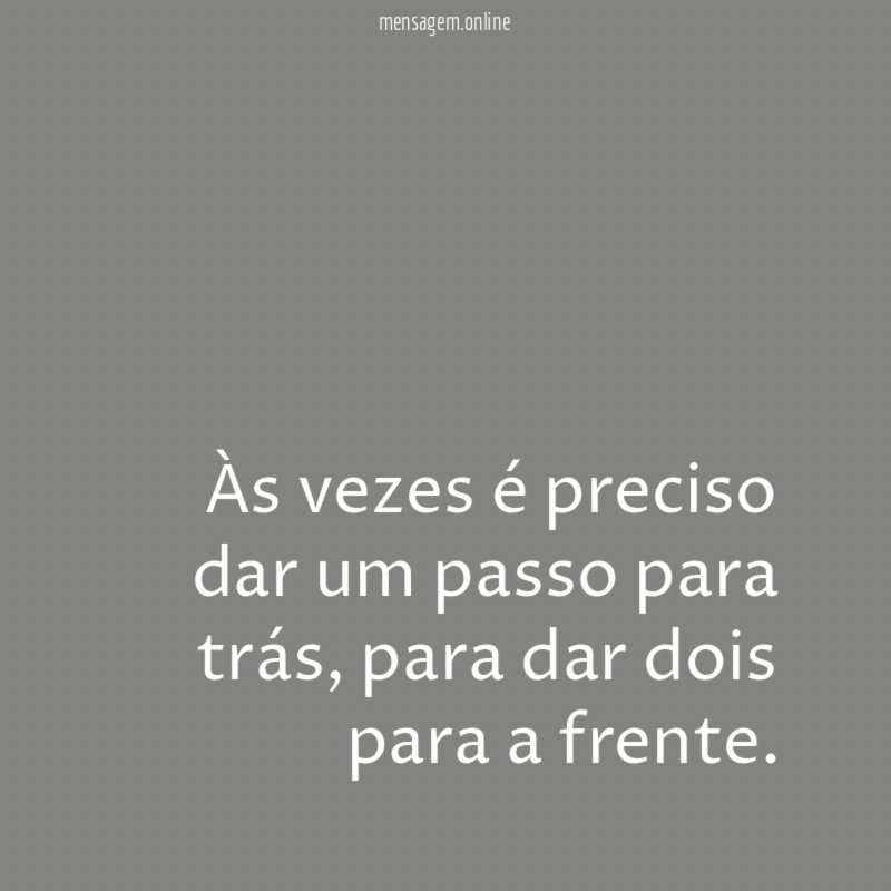 Às vezes é preciso dar um passo para trás