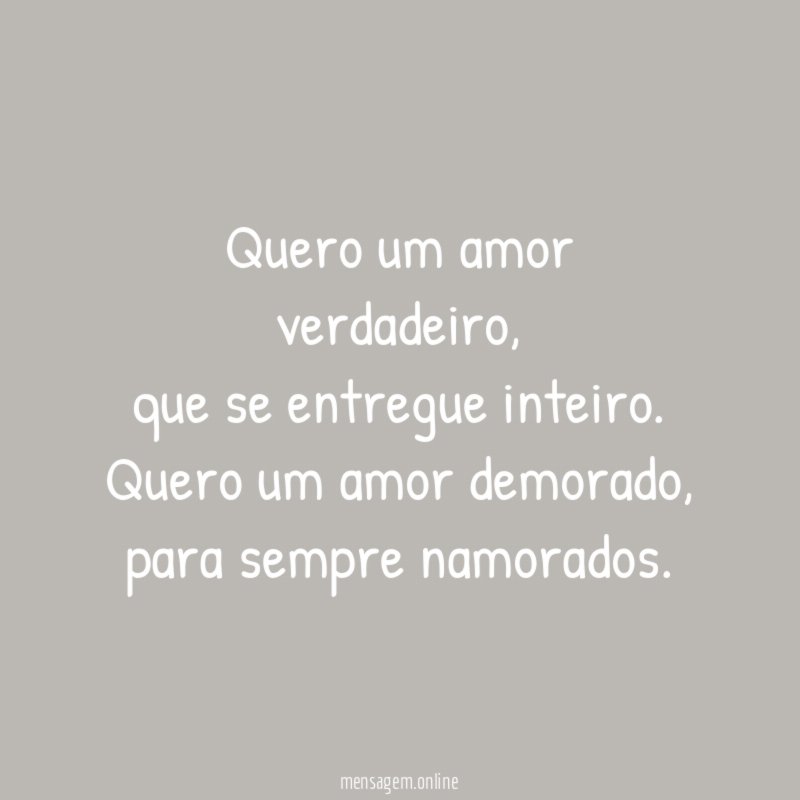 Quero um amor verdadeiro