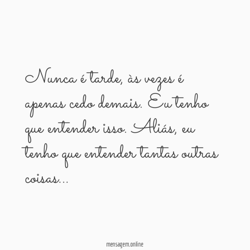 Nunca é tarde